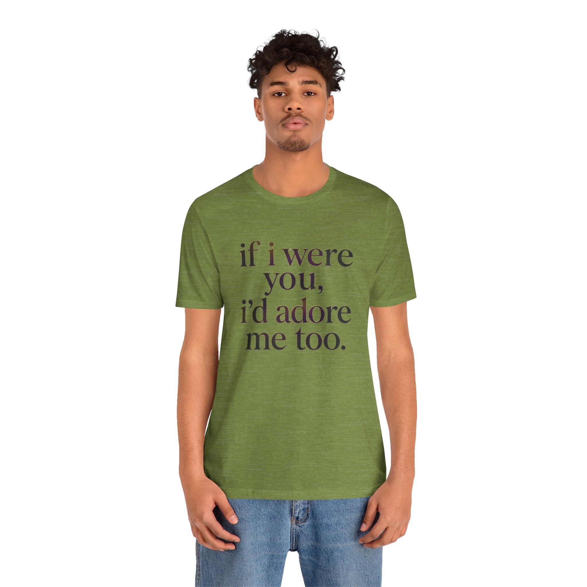 If I Were You, I’d Adore Me Too Minimal Graphic Tee
