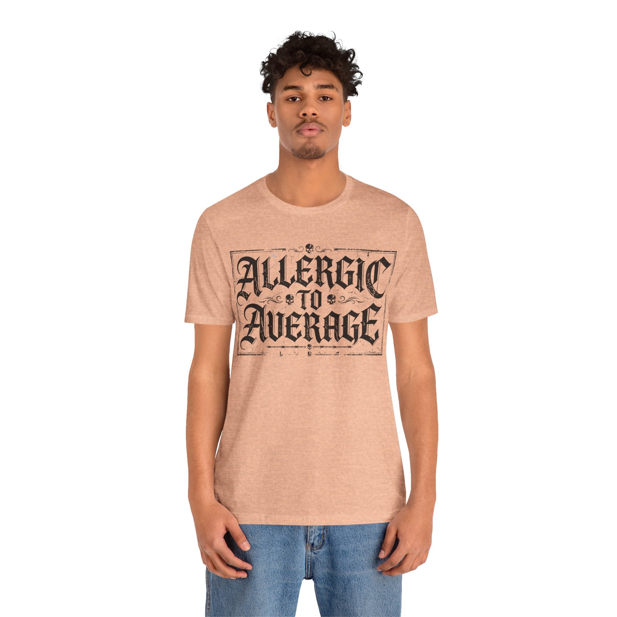 Allergic to Average  — Casual T-Shirt for Bold Individuals