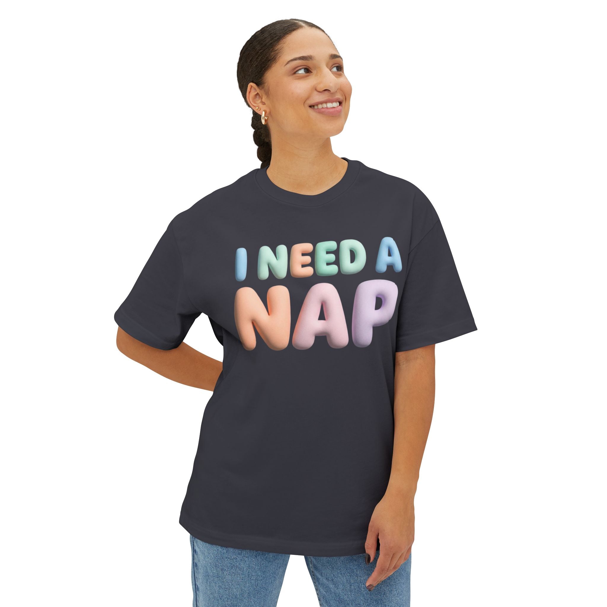 I NEED A NAP Oversized Boxy Tee — Relaxed Sleepy Graphic T-Shirt