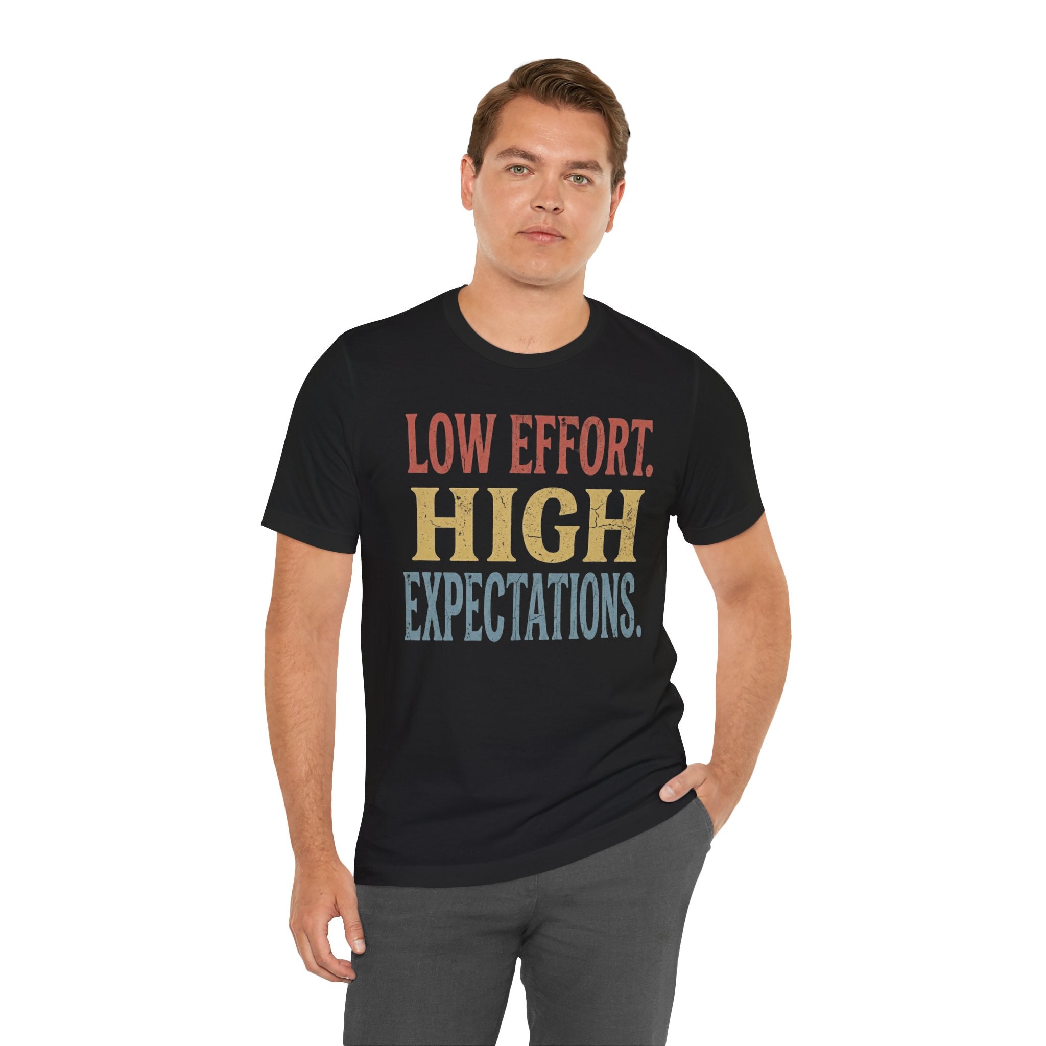 Low Effort, High Expectations Tee — Funny Sarcastic Vintage Distressed T-Shirt