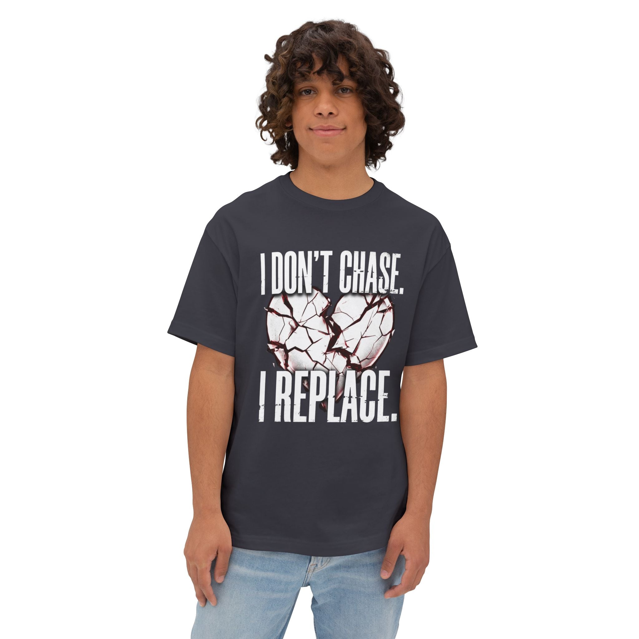 I Don’t Chase I Replace Oversized Boxy Tee — Statement Graphic T-Shirt