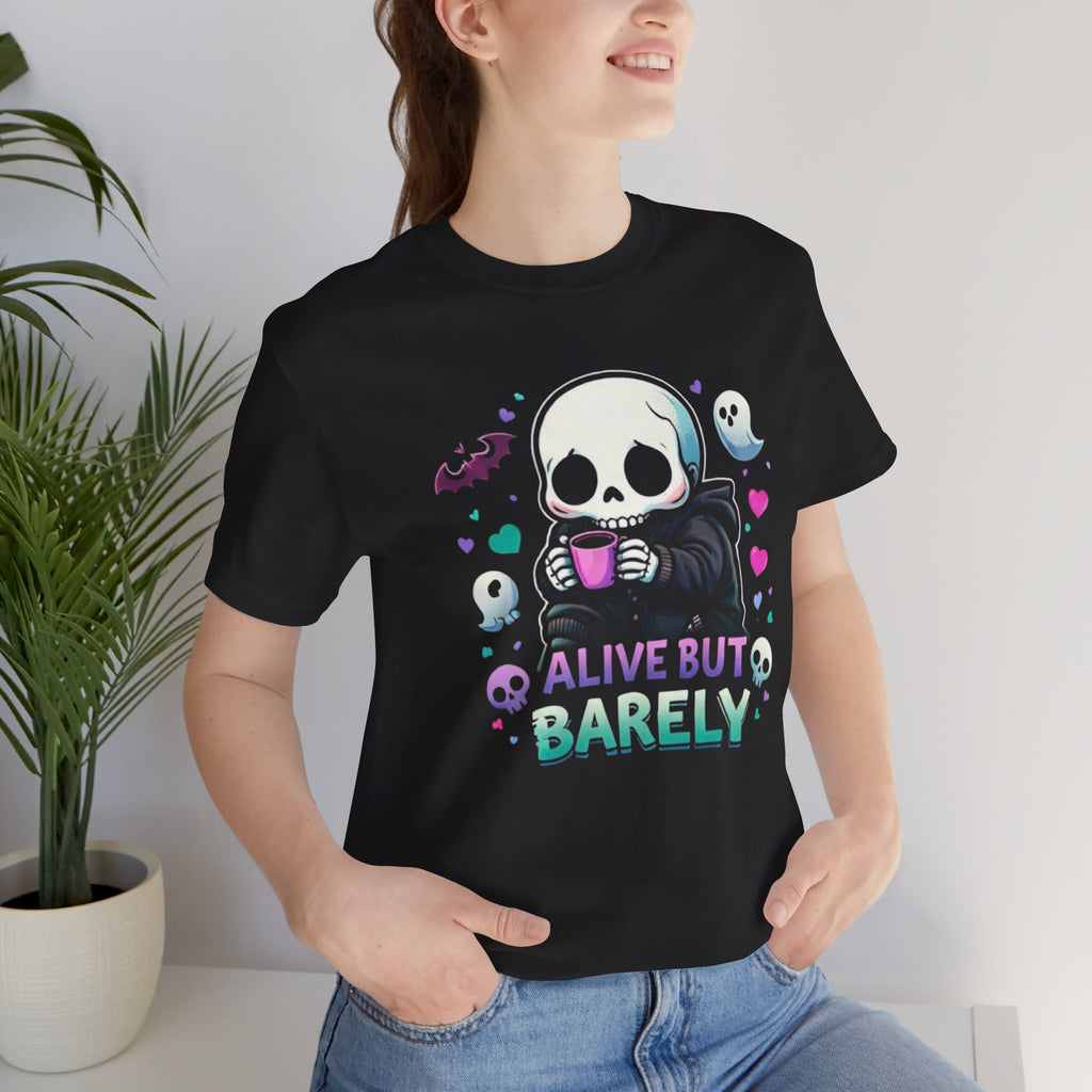 Alive But Barely — Funny Casual Graphic Tee