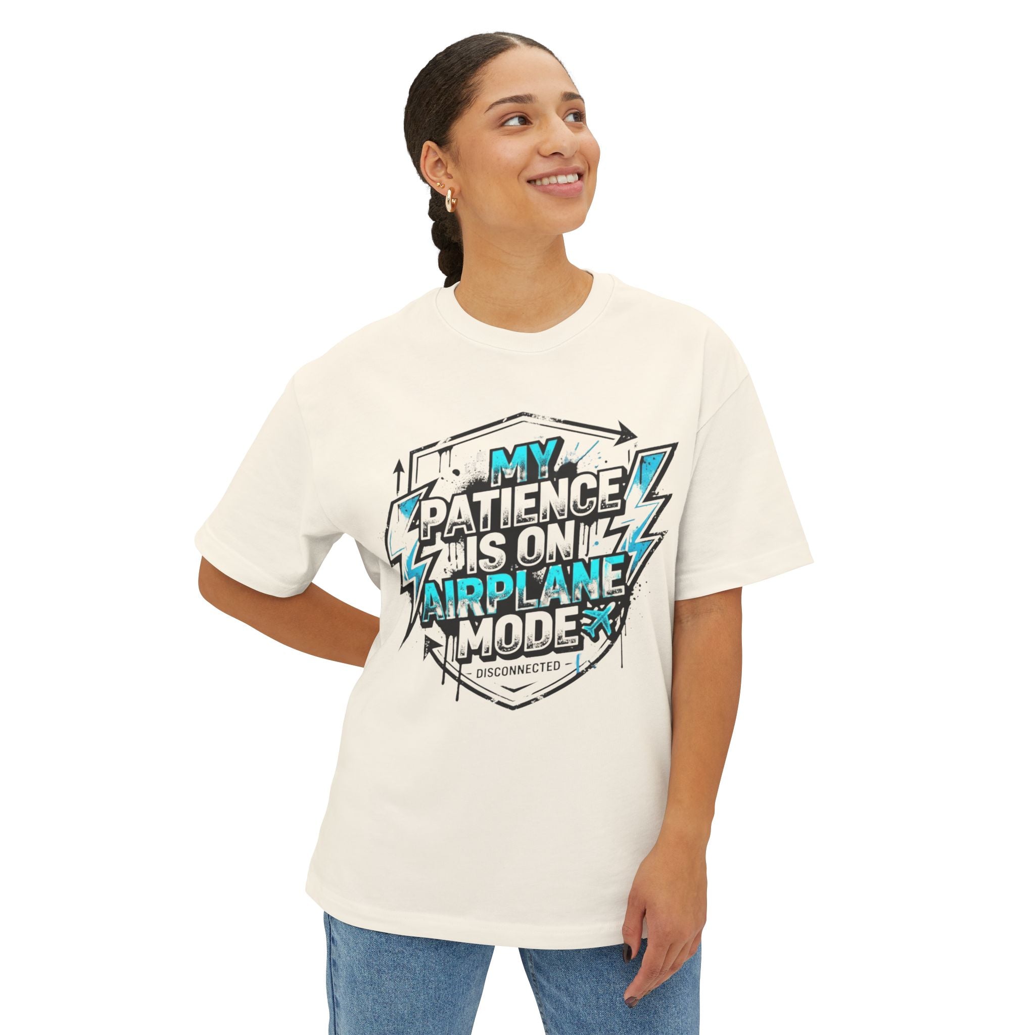 My Patience Is On Airplane Mode— Funny Oversized T-Shirt