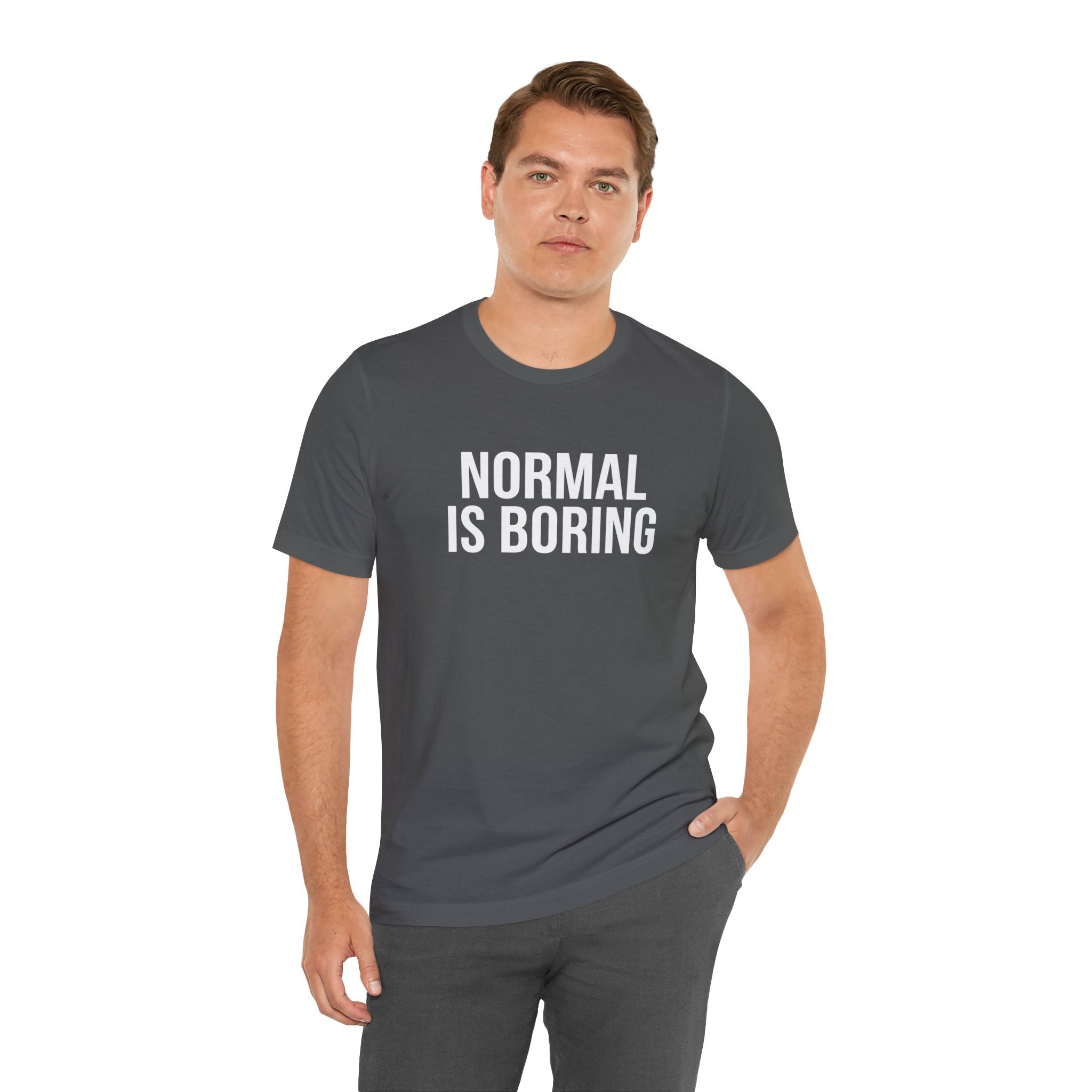 Normal Is Boring Graphic Tee — Bold Minimalist Statement Shirt