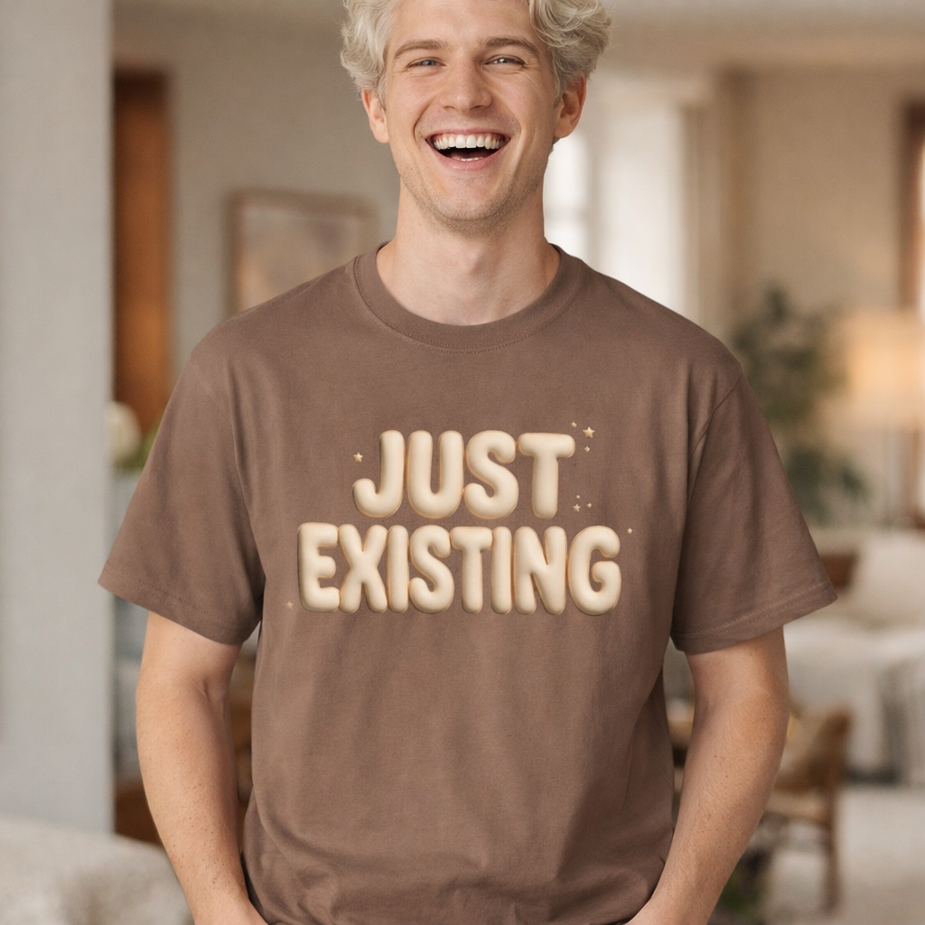 Just Existing Minimal Statement T-Shirt — Casual Everyday Tee for Relaxed Vibes