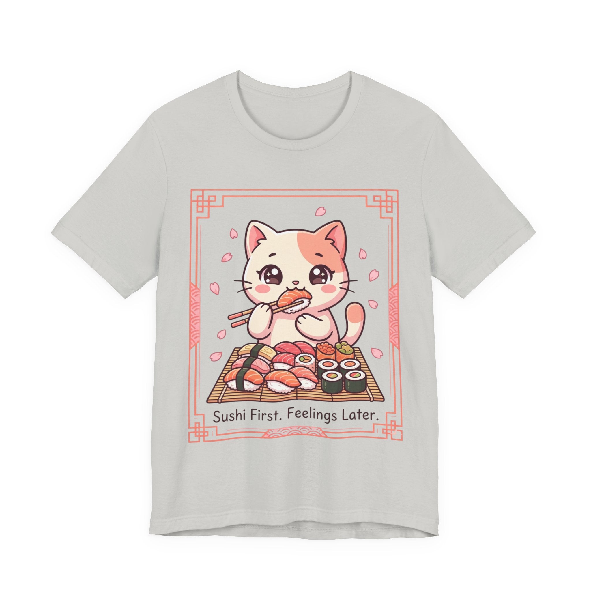 Sushi First, Feelings Later — Kawaii Cat Sushi T-Shirt