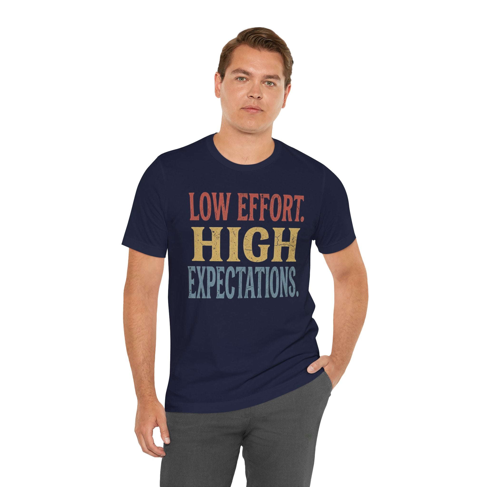 Low Effort, High Expectations Tee — Funny Sarcastic Vintage Distressed T-Shirt