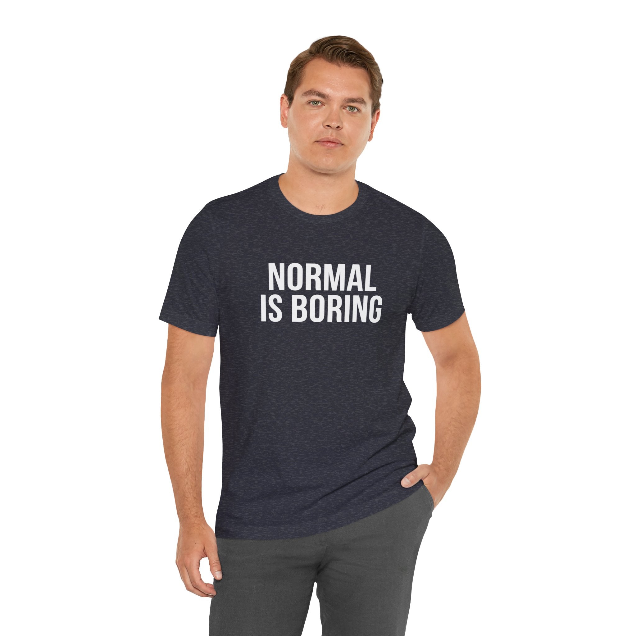 Normal Is Boring Graphic Tee — Bold Minimalist Statement Shirt