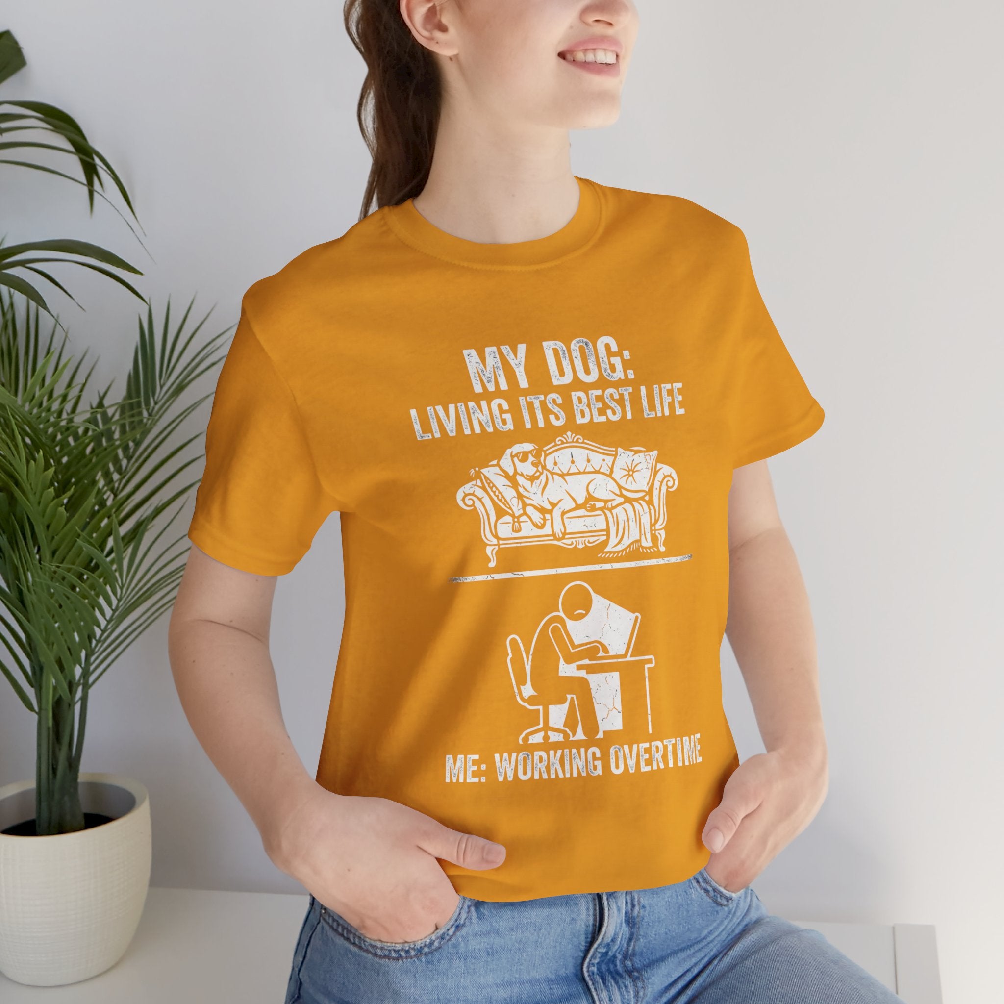 My Dog Living Its Best Life T-Shirt | Funny Dog Lover Tee | Meanwhile I’m Working Overtime Shirt | Pet Humor Graphic Tee