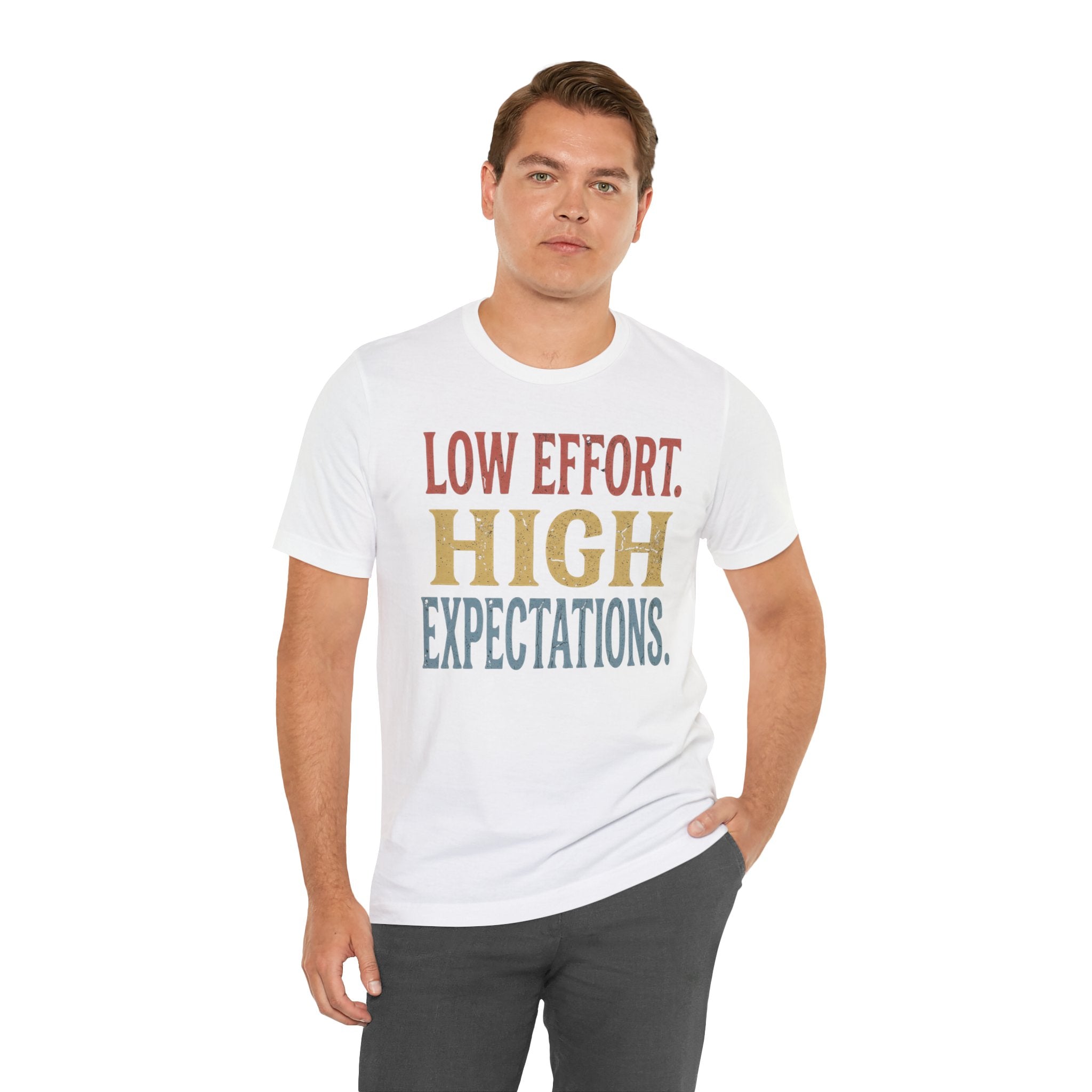 Low Effort, High Expectations Tee — Funny Sarcastic Vintage Distressed T-Shirt