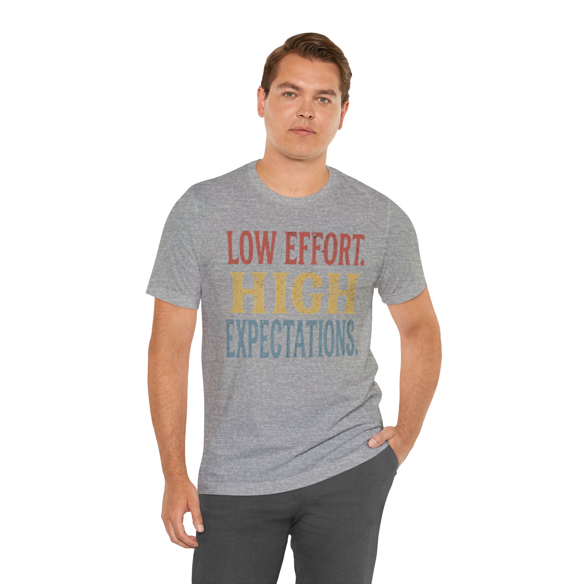 Low Effort, High Expectations Tee — Funny Sarcastic Vintage Distressed T-Shirt