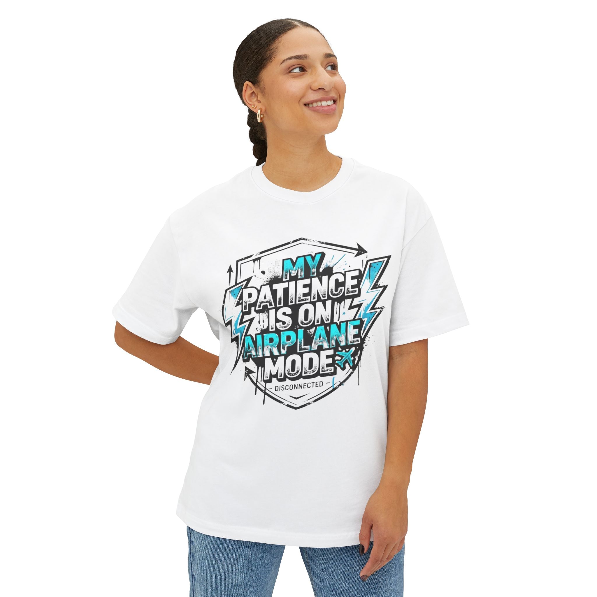 My Patience Is On Airplane Mode— Funny Oversized T-Shirt