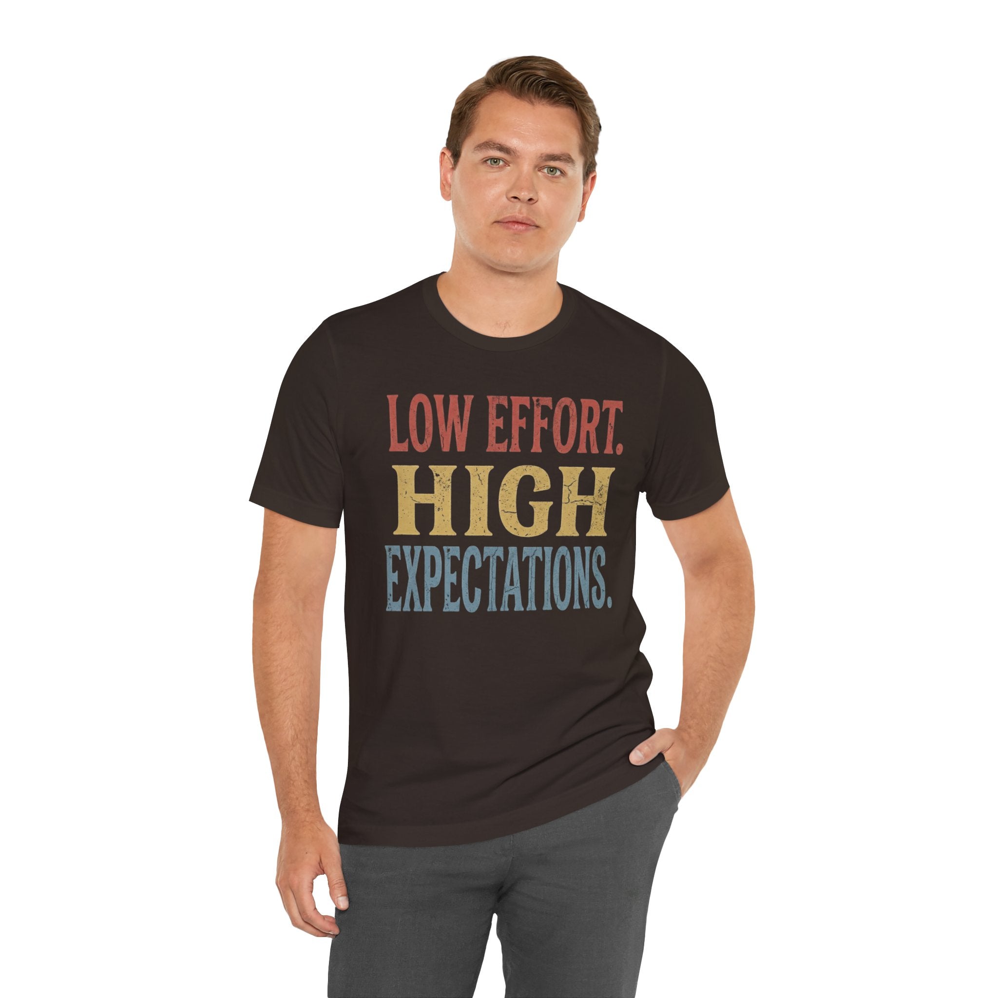 Low Effort, High Expectations Tee — Funny Sarcastic Vintage Distressed T-Shirt